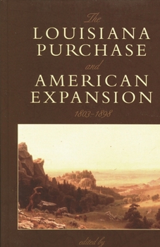 Paperback Louisiana Purchase and American Expansion, 1803-1898 Book