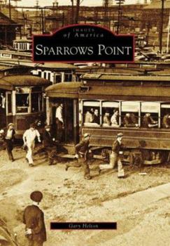 Sparrows Point - Book  of the Images of America: Maryland