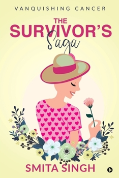 Paperback The Survivor's Saga: Vanquishing Cancer Book