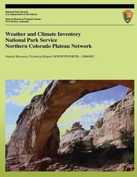 Paperback Weather and Climate Inventory National Park Service Northern Colorado Plateau Network Book