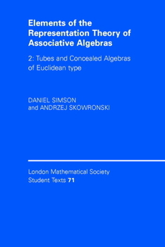 Paperback Elements of the Representation Theory of Associative Algebras: Volume 2, Tubes and Concealed Algebras of Euclidean Type Book