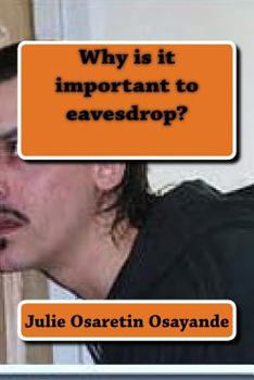 Paperback Why is it important to eavesdrop?: Importance of eavesdropping Book