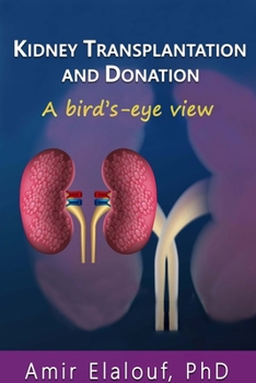 Paperback Kidney Transplantation and Donation: A Bird's-Eye View Book