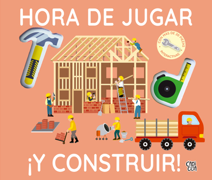 Paperback Hora de jugar… ¡y construir!: Incluye más de 20 piezas interactivas (Spanish Edition) [Spanish] Book