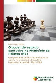 Paperback O poder de veto do Executivo no Município de Pelotas (RS) [Portuguese] Book