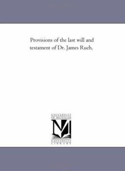Paperback Provisions of the last will and testament of Dr. James Ruch, Book