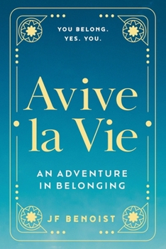 Paperback Avive la Vie: An Adventure in Belonging Book