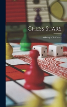 Hardcover Chess Stars: A Galaxy of Self-Mates Book