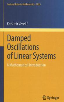 Paperback Damped Oscillations of Linear Systems: A Mathematical Introduction Book