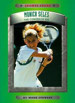 Monica Seles: The Comeback Kid (Sports Stars)