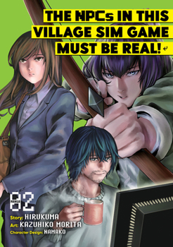 The NPCs in this Village Sim Game Must Be Real!, Vol. 2 - Book #2 of the NPCs in this Village Sim Game Must Be Real! Manga