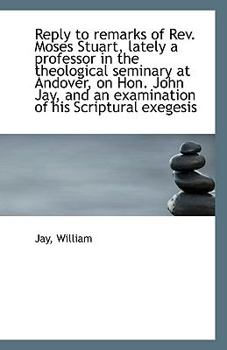 Paperback Reply to Remarks of REV. Moses Stuart, Lately a Professor in the Theological Seminary at Andover, on Book