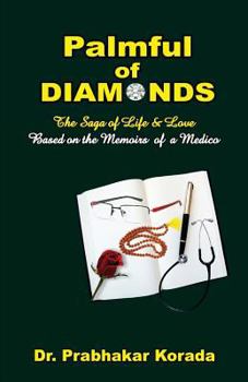 Paperback Palmful of Diamonds: The Saga of Life & Love, Based on the Memoirs of a Medico Book