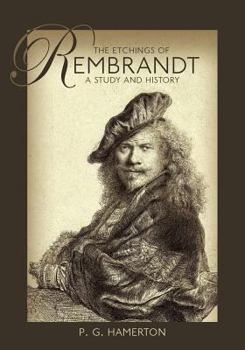 Paperback The Etchings of Rembrandt: A Study and History Book