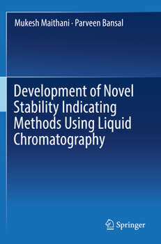 Paperback Development of Novel Stability Indicating Methods Using Liquid Chromatography Book