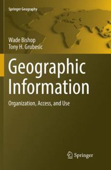 Paperback Geographic Information: Organization, Access, and Use Book