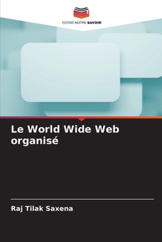 Paperback Le World Wide Web organisé [French] Book