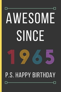 Awesome Since 1965: Birthday Gifts For Men & Women: Small Lined Notebook / Journal To Write In (6" x 9")