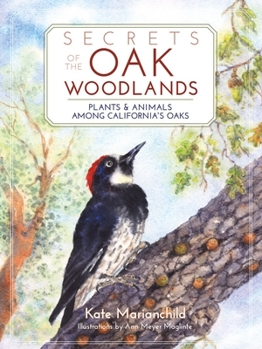 Paperback Secrets of the Oak Woodlands: Plants and Animals Among California's Oaks Book