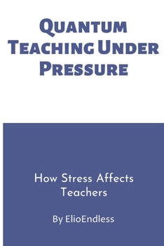 Paperback Teaching Under Pressure: How Stress Affects Teachers Book