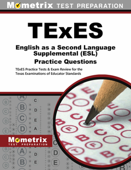 Paperback TExES English as a Second Language Supplemental (Esl) Practice Questions: TExES Practice Tests & Exam Review for the Texas Examinations of Educator St Book
