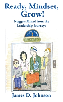 Paperback Ready, Mindset, Grow!: Nuggets Mined from the Leadership Journeys Book