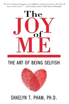 Paperback The Joy of Me: The Art of Being Selfish Book