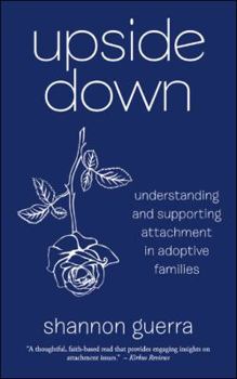 Paperback Upside Down: Understanding and Supporting Attachment in Adoptive Families Book