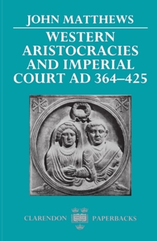 Paperback Western Aristocracies and Imperial Court, Ad 364-425 Book