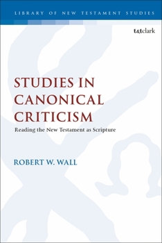 Hardcover Studies in Canonical Criticism: Reading the New Testament as Scripture Book