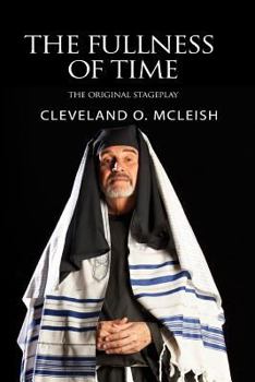 Paperback The Fullness of Time: The Original Stageplay Book