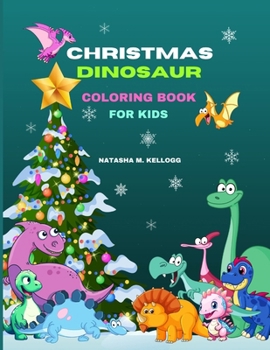Paperback Christmas Dinosaur Coloring Book for Kids: SANTA CLAUS, TREX, ALLOSAURUS, BRACHIOSAURUS, ELVES & CHRISTMAS TREES, 92 PAGE 8.5x11 Book
