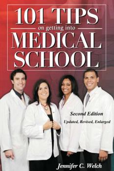 Paperback 101 Tips on Getting into Medical School -- Second Edition: Updated, Revised, Enlarged Book