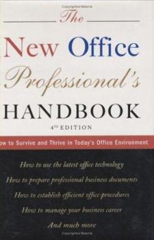 Hardcover The New Office Professional's Handbook: How to Survive and Thrive in Today's Office Environment Book