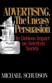 Paperback Advertising, the Uneasy Persuasion: Its Dubious Impact on American Society Book