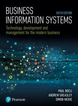 Paperback Business Information Systems: Technology, Development and Management for the Modern Business Book