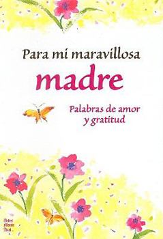 Paperback Para Mi Maravillosa Madre Palabras de Amor y Gratitud [Spanish] Book