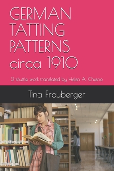 Paperback GERMAN TATTING PATTERNS circa 1910: 2-shuttle work translated by Helen A. Chesno Book