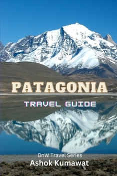 Patagonia Travel Guide (BnW Travel Series)