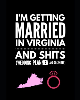 Paperback I'm Getting Married In Virginia and Shits Wedding Planner and Organizer Book