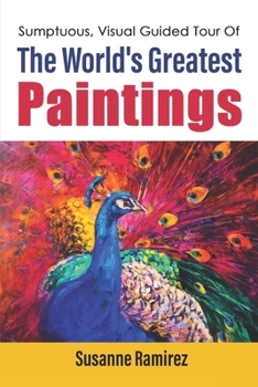 Paperback Sumptuous, Visual Guided Tour Of The World's Greatest Paintings Book