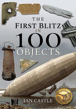 Hardcover The First Blitz in 100 Objects Book