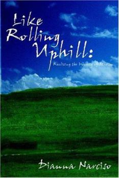 Paperback Like Rolling Uphill: Realizing the Honesty of Atheism Book