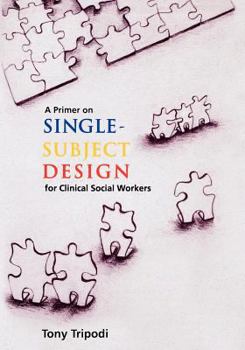 Paperback A Primer on Single-Subject Design for Clinical Social Workers Book