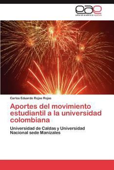 Aportes del movimiento estudiantil a la universidad colombiana: Universidad de Caldas y Universidad Nacional sede Manizales