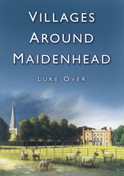 Paperback Villages Around Maidenhead Book