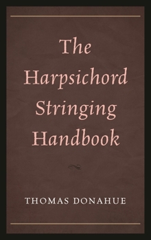 Hardcover Harpsichord Stringing Handbook Book
