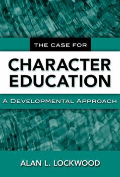 Paperback The Case for Character Education: A Developmental Approach Book