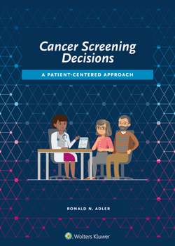 Spiral-bound Cancer Screening Decisions: A Patient-Centered Approach Book