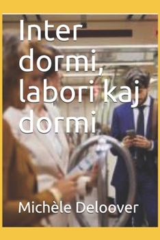 Paperback Inter dormi, labori kaj dormi [Spanish] Book